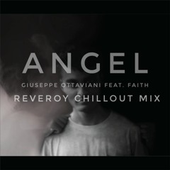 Giuseppe Ottaviani feat. Faith - Angel [REVEROY Chillout Mix]