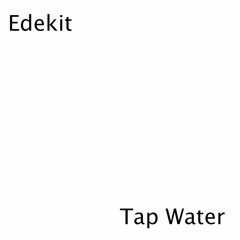 Edekit - Tap Water