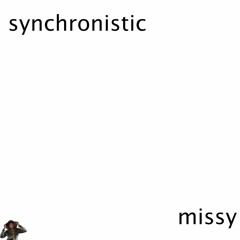 synchronistic - missy