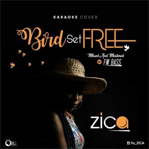 Stream Zica Zoe- Bird set free (Cover).mp3 by Zica Zoe | Listen online for  free on SoundCloud
