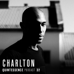 Quintessence Podcast 32 / Charlton