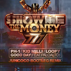 PH1, Kid Milli, Loopy (Feat. Palo Alto)- Goodday (Juncoco Remix)