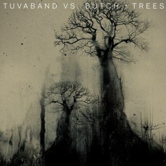 Tuvaband - Trees (Butch Remixes)