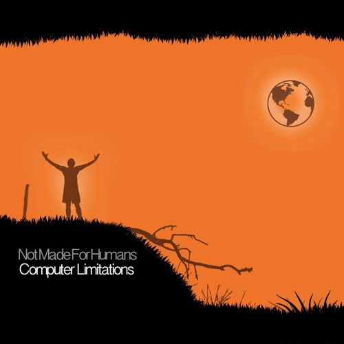 Not Made For Humans - Computer Limitations (Full Album)