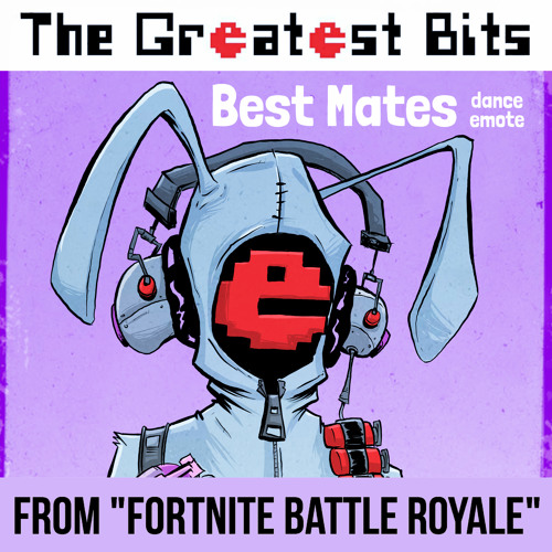 Best Mates Dance Emote (from Fortnite Battle Royale) performed by The Greatest Bits
