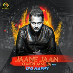 Jaane Jaan O Meri Jane Ja - DVJ Happy (Remix)