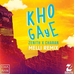Zenith & Charan - Kho Gaye (Melli Remix)