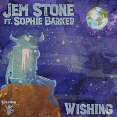 JEM STONE ft. SOPHIE BARKER - WISHING