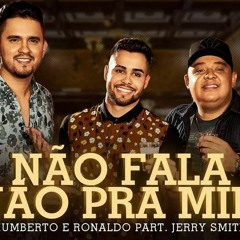 Humberto & Ronaldo - Não Fala Não Pra Remix Dj Cuca