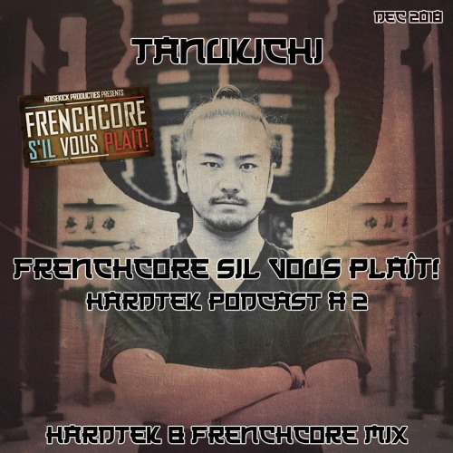 Frenchcore S'il Vous Plait! Hardtek Podcast 2: Tanukichi
