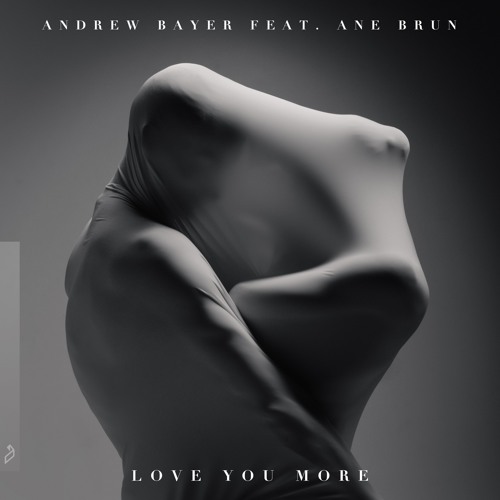 Andrew Bayer feat. Ane Brun - Love You More (Andrew Bayer & Genix In My Next Life Mix)