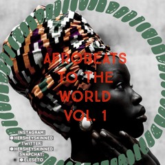 Afrobeats To The World Vol 1
