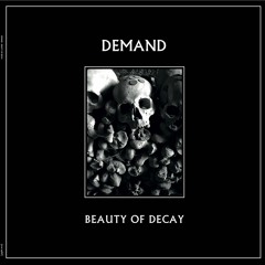 [a+w ep007] Demand - Beauty Of Decay