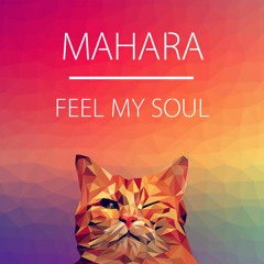 Mahara - Feel My Soul (Radio Edit)