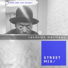 Randolph Matthews Street Mix " Black Mambo"