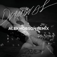 Rihanna - Diamonds [Alex Hobson Remix]