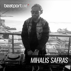 Beatport Live 29: Mihalis Safras