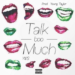 Talk Too Much (prod. YoungTaylor)