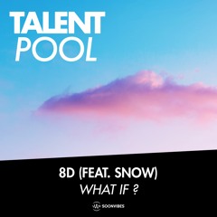 8D - What If (feat. Snow)