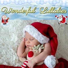 Super Calming Christmas Baby Sleep Lullaby Carol For Sweet Dreams - Xmas Hushaby Newborn Music