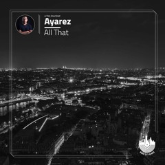 AYAREZ - All That(Original Mix)