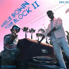Wheelie Down Your Block II (Motobroo x Zahid Pasha) (Prod. Zahid Pasha)