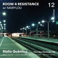 Room 4 Resistance 12 W/ Marylou - Rádio Quântica (06.12.2018)