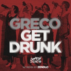 Greco (NYC) - Get Drunk (Zendlo Remix) [Country Club Disco]