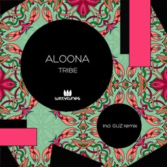 Aloona - Tribe (GUZ Remix)
