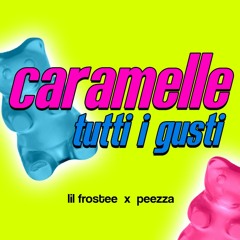 CARAMELLE TUTTI I GUSTI ft. LIL FROSTEE🍬
