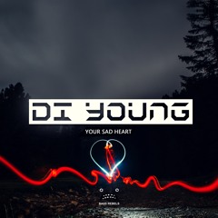 Di Young - Your Sad Heart [Bass Rebels Release]