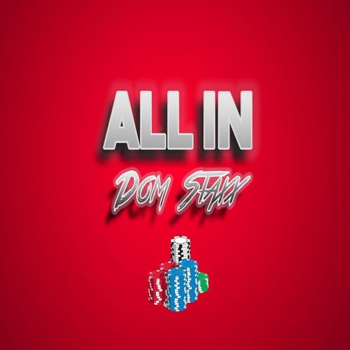 Dom Staxx- All In