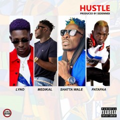 Lyno - Hustle feat. Medikal, Shatta Wale & Patapaa
