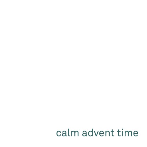 calm advent time