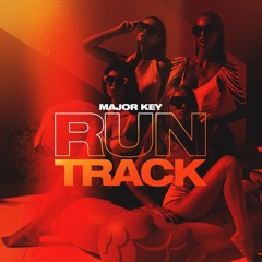 Major Key - Run Track