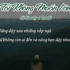 Tôi Không Muốn Lớn - Lil Shady ft. Boodi