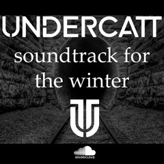 Soundtrack For The Winter by Undercatt