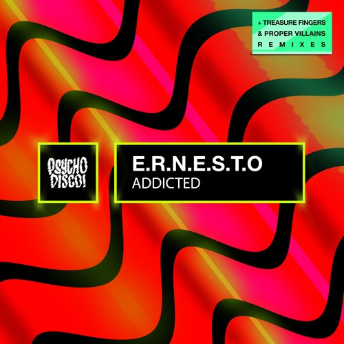 E.R.N.E.S.T.O - Addicted (Treasure Fingers Acid Mix)