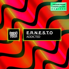 E.R.N.E.S.T.O - Addicted