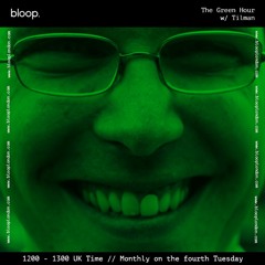 The Green Hour @ Bloop Radio London