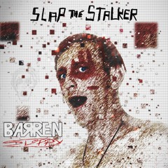 Slap The Stalker