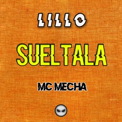 Lillo - Sueltala Ft. Mc Mecha (Original Bass) [OBRERA RECORDS EXCLUSIVE]
