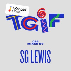 TGIF Mix 039 - SG Lewis