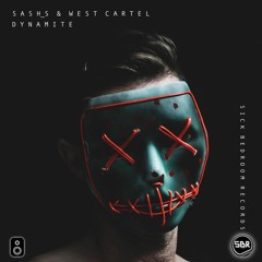 Sash_S & West Cartel - Dynamite (Original Mix)(FREE DOWNLOAD)