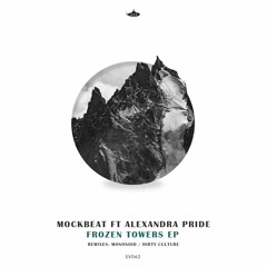 MockBeat feat. Alexandra Pride  - Frozen Towers (Original Mix)