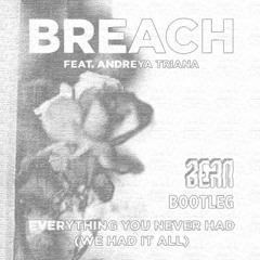Breach - We Had It All (Bean Bootleg) [FREE DOWNLOAD]