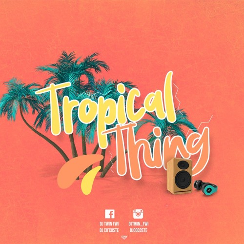 Dj Twin & Dj Co'coste - TROPICAL THING #QLM