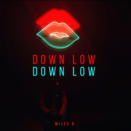 Miles B. - Down Low (Prod. By Tyler Jasper)