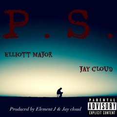 Elliott Major X Jay Cloud - P.S ( Prod. Element J & J Cloud )