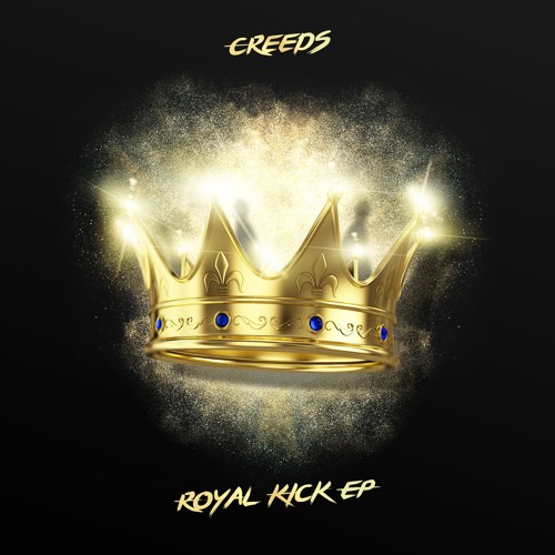Creeds - Royal Kick (OUT NOW!)